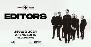 Британската банда“Editors“ с концерт в София